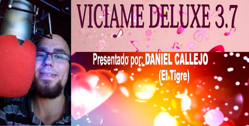 Viciame Deluxe - Presentado por Daniel Callejo