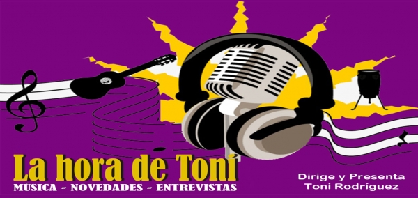 La Hora de Toni - Presenta Toni Rodríguez